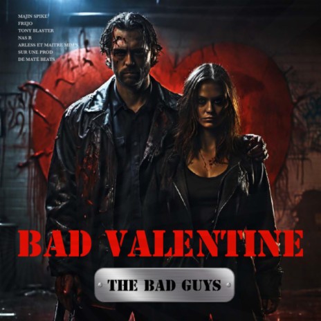 THE BAD GUYS (BAD VALENTINE) ft. Frejo, Nas R, Arless, Tony Blaster & Maitre Mim's | Boomplay Music