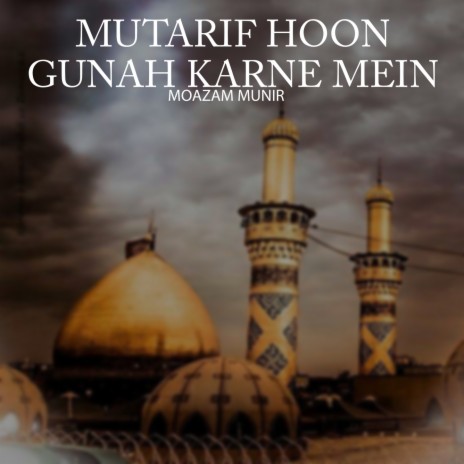 Mutarif Hoon Gunah Karne Mein | Boomplay Music