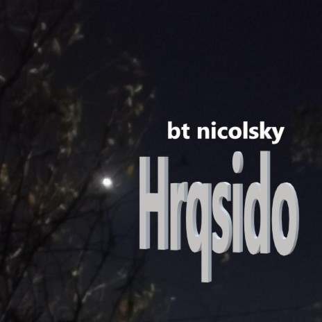 Hrqsido(BT. Nicolsky) | Boomplay Music