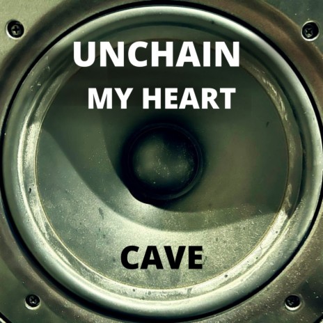 Unchain my Heart | Boomplay Music