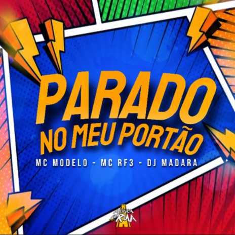 Parado no Meu Portão ft. MC RF3, DJ Madara & Medley de Rua | Boomplay Music