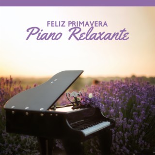 Feliz Primavera: Música de Jazz Relaxante com Piano Bar para Vibrações Positivas