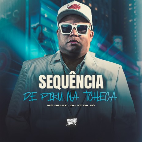 Sequência de Piru na Tcheca ft. DJ V7 da Z/O | Boomplay Music