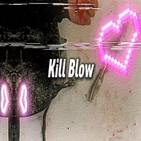 Kill blow | Boomplay Music