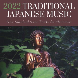 2022 Traditional Japanese Music: New Standard Asian Tracks for Meditation