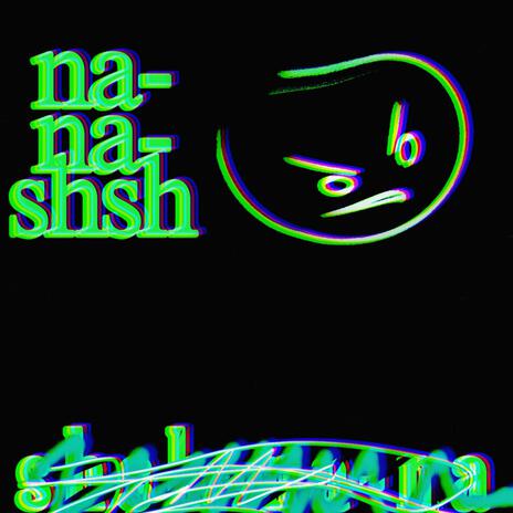 na-na-shsh | Boomplay Music