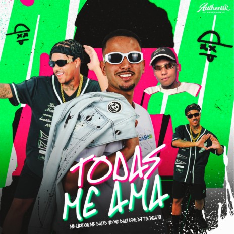 Todas Me Ama ft. MC Lipivox, MC Davi CPR & Mc David JP | Boomplay Music