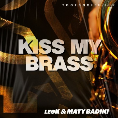 Kiss My Brass (Edit) ft. Maty Badini | Boomplay Music