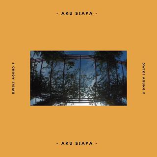 Aku Siapa lyrics | Boomplay Music