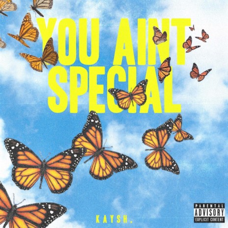 You Aint Special | Boomplay Music