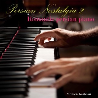 Persian Nostalgia 2 (Romantic Persian Piano)