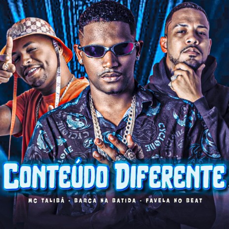 Conteúdo Diferente ft. barca na batida & Favela no Beat | Boomplay Music