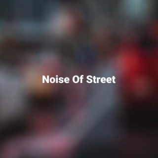 Noise Of Street
