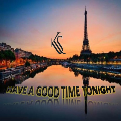 Have a Good Time Tonight | Boomplay Music