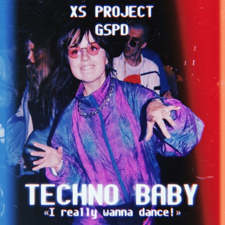 Techno Baby (I Really Wanna Dance!) ft. GSPD | Boomplay Music