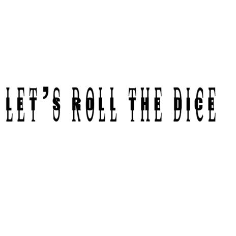 Roll the dice | Boomplay Music