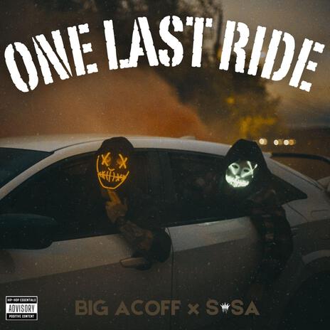 ONE LAST RIDE ft. SOSA | Boomplay Music