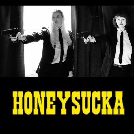 HONEYSUCKA | Boomplay Music