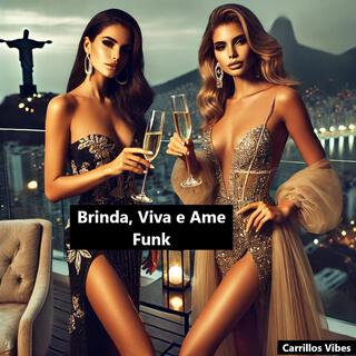 Brinda, Viva e Ame (Funk Carioca)