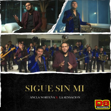 Sigue Sin Mi ft. Ancla Norteña | Boomplay Music