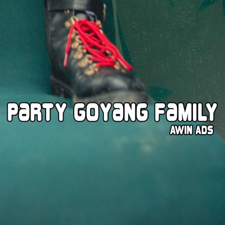 Party Goyang Family | Boomplay Music