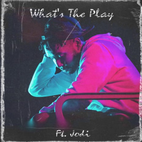 What's The Play ft. Jod1 | Boomplay Music