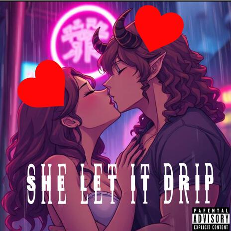 She let it drip | Boomplay Music