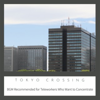 BGM Recommended for Teleworkers Who Want to Concentrate