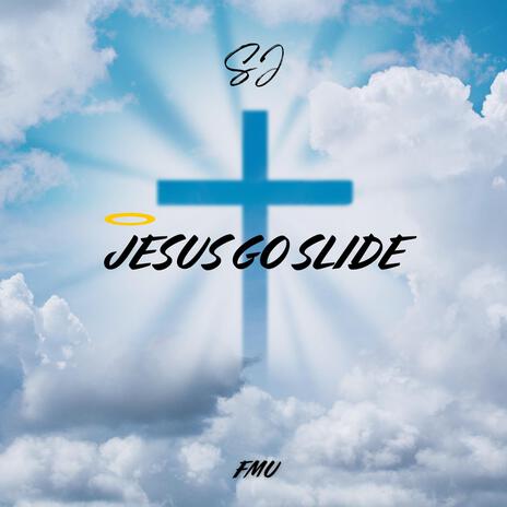 Jesus Go Slide | Boomplay Music