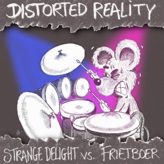 Distorted Reality