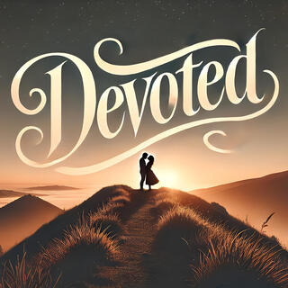 Devoted lyrics | Boomplay Music