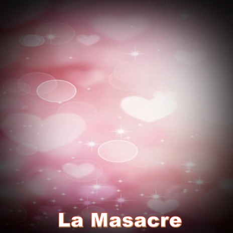 La Masacre | Boomplay Music