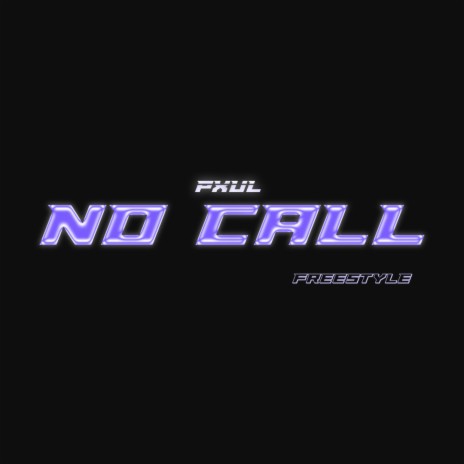 NO CALL (FREESTYLE) | Boomplay Music