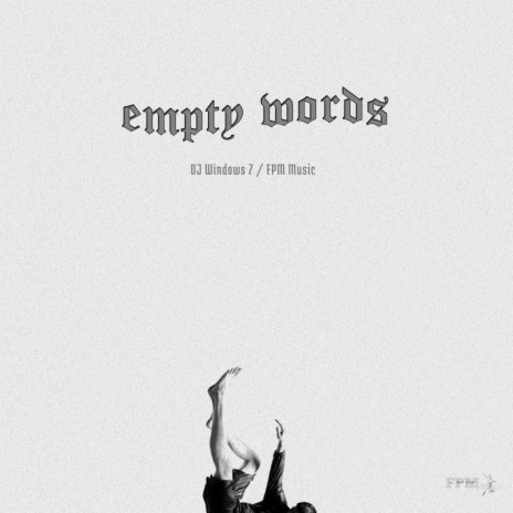 Empty Words ft. FPM Music
