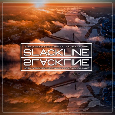 Slackline ft. Rdt a.k.a Dopamine & Santiuve | Boomplay Music