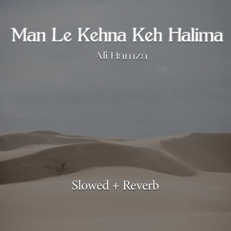 Man Le Kehna Keh Halima Lofi | Boomplay Music