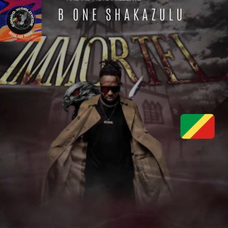 IMMORTEL ft. B ONE SHAKAZULU | Boomplay Music