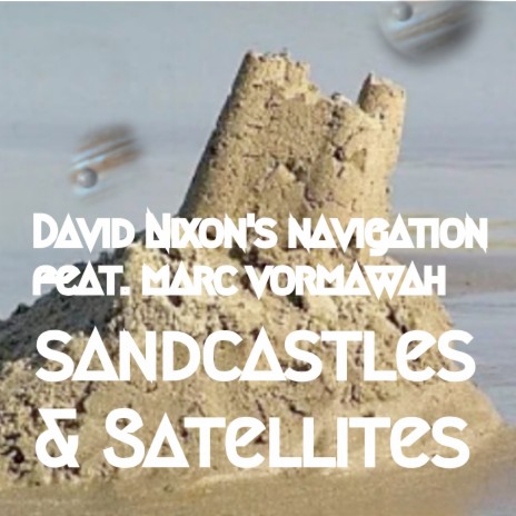 Sandcastles & Satellites ft. Marc Vormawah | Boomplay Music