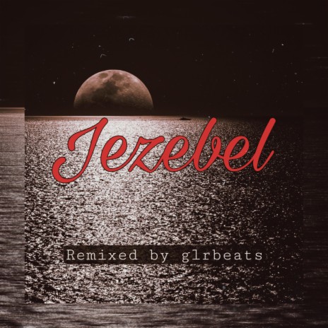 Jezebel (glrbeats remix)
