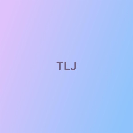 TLJ | Boomplay Music