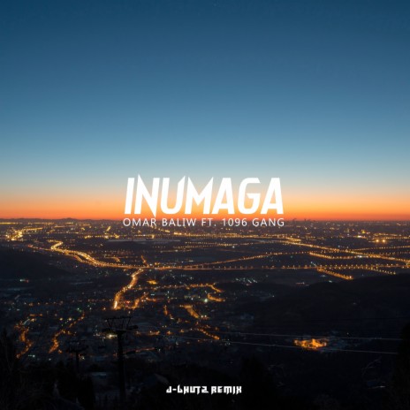 Inumaga (J-Lhutz Remix) ft. J-Lhutz & 1096 Gang | Boomplay Music
