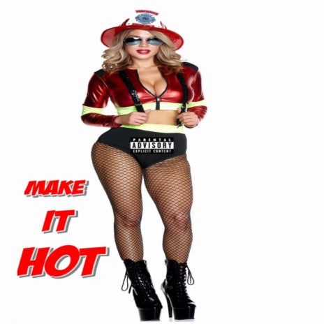 Make It Hot | Boomplay Music