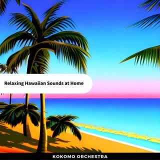Relaxing Hawaiian Sounds at Home