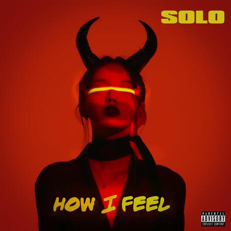 HOW I FEEL ft. Dred | Boomplay Music