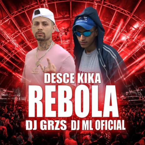 Desce Kika Rebola ft. DJ ML | Boomplay Music