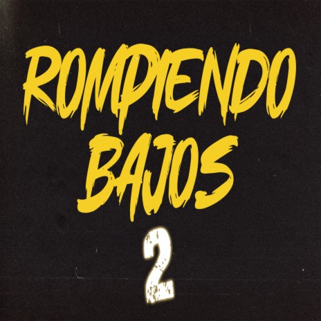 ROMPIENDO BAJOS 2 | Boomplay Music