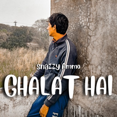 Ghalat Hai | Boomplay Music