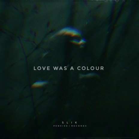 Love Was A Colour | Boomplay Music
