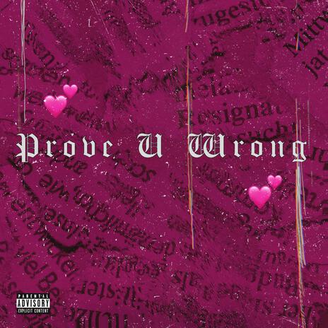 Prove U Wrong | Boomplay Music