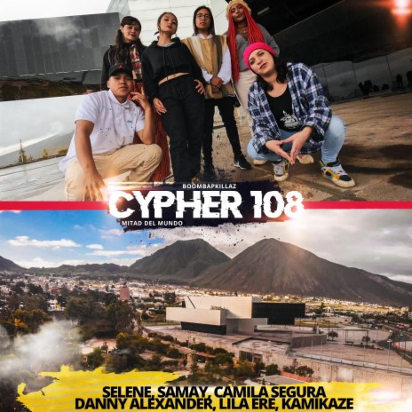 Cypher 108 ft. Selene, Samay, Camila Segura, Danny Alexander & Lila Ere | Boomplay Music